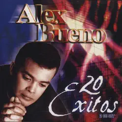 20 Exitos: Alex Bueno, Vol. 1 & 2 - Alex Bueno