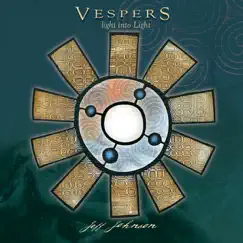 Vespers - Light Into Light by Jeff Johnson album reviews, ratings, credits