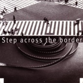 Step Across the Border artwork
