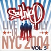 Live In NYC (July 2004), Vol. 5