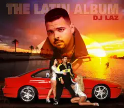 The Latin Album by DJ Laz album reviews, ratings, credits