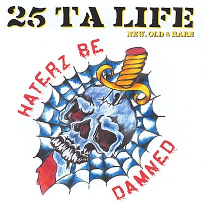 Haterz be Damned - 25 ta Life