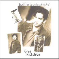 Half a World Away by Greg Nicholson album reviews, ratings, credits