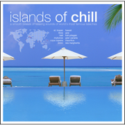 Islands of Chill - A Smooth Breeze of Relaxing Sounds of World's Most Famous Beaches - Verschiedene Interpreten