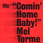 Mel Tormé - Comin' Home Baby