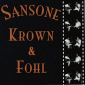 Sansone Krown & Fohl - You Told Me True