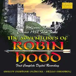 The Adventures of Robin Hood (Erich Wolfgang Korngold's Classic 1938 Film Score) by Moscow Symphony Orchestra & William Stromberg album reviews, ratings, credits