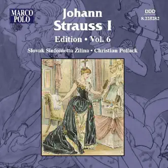 Johann Strauss I: Edition - Vol. 6 by Christian Pollack & Slovak Sinfonieta Zilina album reviews, ratings, credits