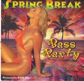 Spring Break - Bass Party