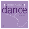 Perfect Playlist: Dance, Vol. 1