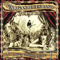 Love, Union, Peace by Vargas Blues Band album reviews, ratings, credits