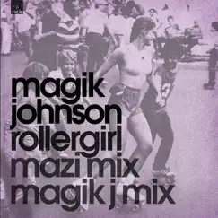 Rollergirl, Pt. 1 - Single by Magik Johnson album reviews, ratings, credits