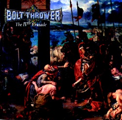 Bolt Thrower - The IVth Crusade