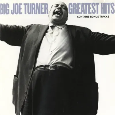 Greatest Hits - Big Joe Turner Greatest Hits - Big Joe Turner