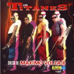 Salsa Al Maximo Voltaje - Los Titanes