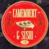 Camembert & Sushi