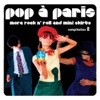 Pop a Paris - More Rock N' Roll and Mini Skirts Vol.2, 2004