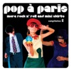 Pop a Paris - More Rock N' Roll and Mini Skirts Vol.2