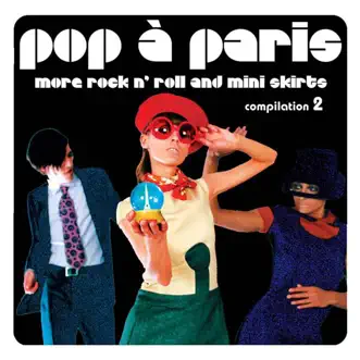 Pop a Paris - More Rock N' Roll and Mini Skirts Vol.2 by Various Artists album reviews, ratings, credits