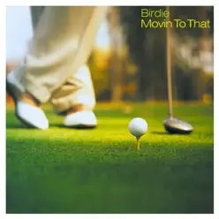 Movin to That - EP - Birdie Movin to That - EP - Birdie