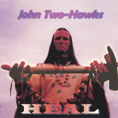 HEAL by John Two-Hawks album reviews, ratings, credits