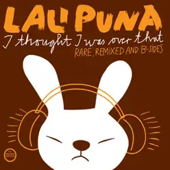 I Thought I Was Over That - Rare, Remixed and B-Sides - Lali Puna