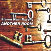 Steven Kent Murphy - Another Room