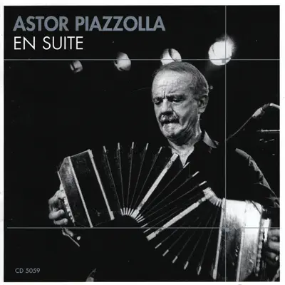 Piazzolla en Suite - Ástor Piazzolla Piazzolla en Suite - Ástor Piazzolla