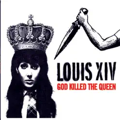 God Killed the Queen - Single - Louis XIV