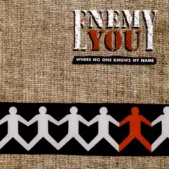 Where No One Knows My Name by Enemy You album reviews, ratings, credits