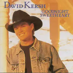 Goodnight Sweetheart - David Kersh