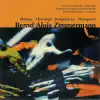 Bernd Alois Zimmermann: Dialog - Monologe - Perspektiven (Music to an Imaginary Ballet for Two Pianos) - Photoptosis (Prelude for Large Orchestra) album lyrics, reviews, download