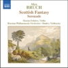 Bruch: Scottish Fantasy, Op. 46 - Serenade, Op. 75