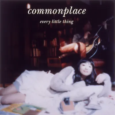 Commonplace - Every little Thing