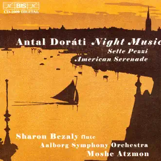 Dorati: Sette Pezzi, Night Music, American Serenade by Aalborg Symphony Orchestra & Moshe Atzmon album reviews, ratings, credits