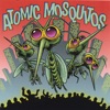 Atomic Mosquitos