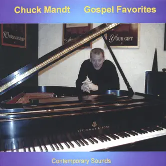 Contemporary Sounds of Gospel Favorites by Chuck Mandt album reviews, ratings, credits