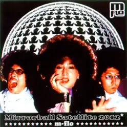 Mirrorball Satellite 2012 - EP - M-flo