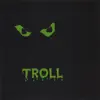 Troll album lyrics, reviews, download