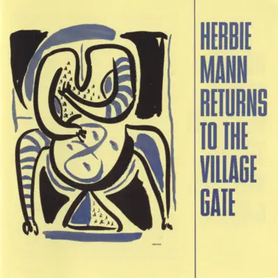 Herbie Mann Returns to the Village Gate - Herbie Mann Herbie Mann Returns to the Village Gate - Herbie Mann