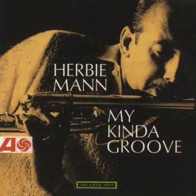 My Kinda Groove - Herbie Mann My Kinda Groove - Herbie Mann
