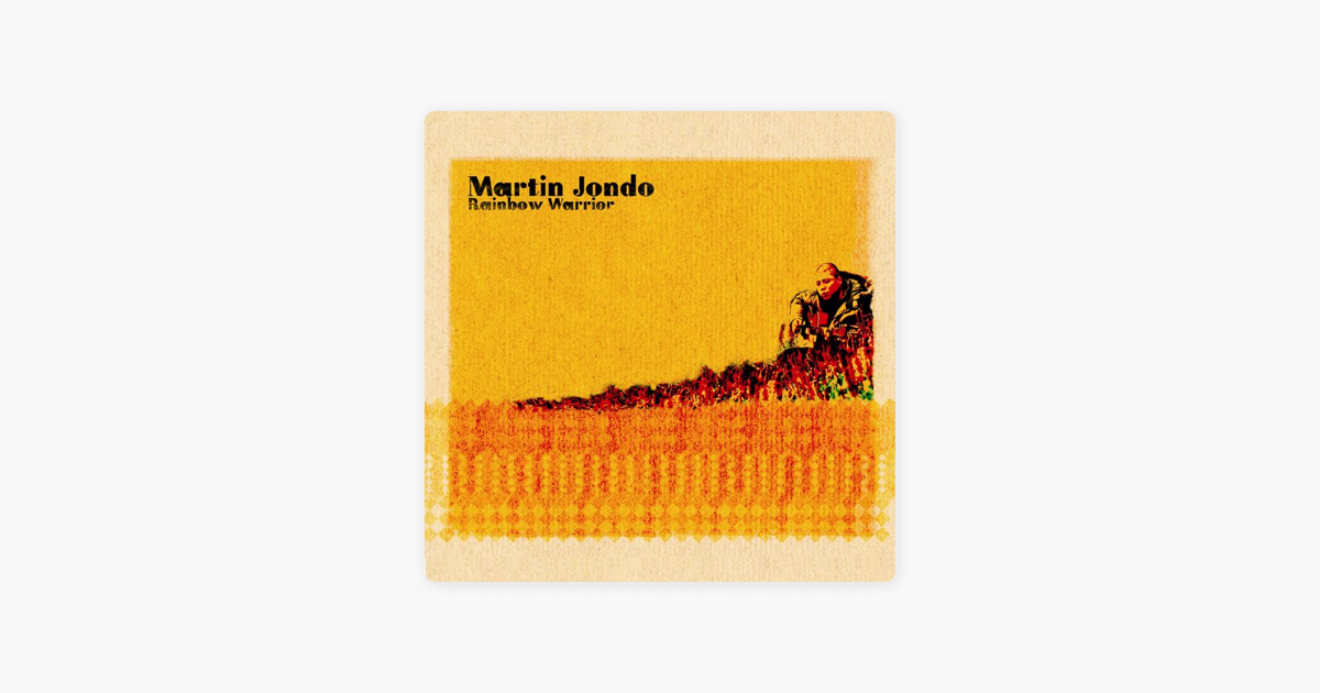 martin jondo rainbow warrior ep