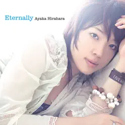Eternally - EP - Ayaka Hirahara Eternally - EP - Ayaka Hirahara