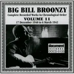 Complete Recorded Works In Chronological Order, Vol. 11 (1940-1942) - Big Bill Broonzy