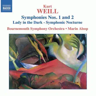 Weill: Symphonies Nos. 1 and 2 - Lady in the Dark - Symphonic Nocturne by Bournemouth Symphony Orchestra & Marin Alsop album reviews, ratings, credits