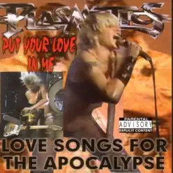 Put Your Love In Me - Love Songs for the Apocalypse - Plasmatics