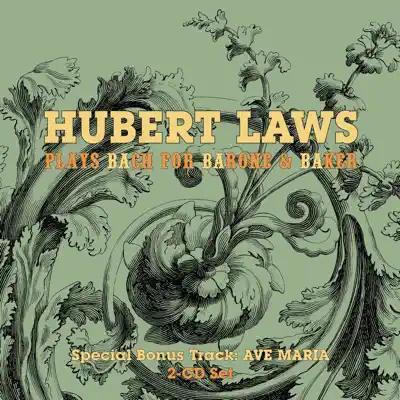 Hubert Laws Plays Bach For Barone & Baker - Hubert Laws Hubert Laws Plays Bach For Barone & Baker - Hubert Laws