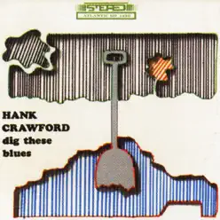 Dig These Blues - Hank Crawford Dig These Blues - Hank Crawford