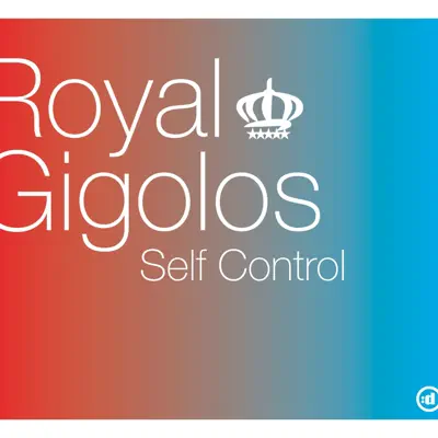 Self Control - EP - Royal Gigolos Self Control - EP - Royal Gigolos