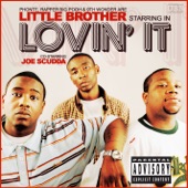 Little Brother - Lovin' It (feat. Joe Scudda)